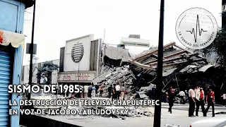 Televisa Chapultepec y el sismo de 1985 | Narración de Jacobo Zabludovsky