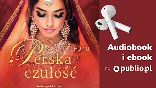 Perska czułość. Laila Shukri. Audiobook PL [Powieść]