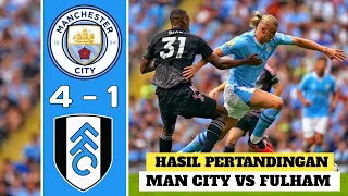 MENANG!!! MANCHESTER CITY VS FILHAM 4 - 1 GOAL HAALAND-PHIL FODEN-KEVIN DE BRUYNE