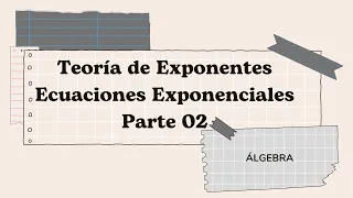 PREU - ÁLGEBRA: TEORIA DE EXPONENTES // ECUACIONES EXPONENCIALES PARTE II