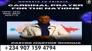 CARDINAL PRAYER FOR THE NATIONS | PASTOR MARTINS OMONUA | FEBRUARY 27, 2024 - 6PM (GMT+1)