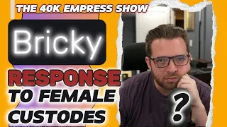 Fine. Here's your golden opinion - #Response to Bricky - The 40k Empress Show