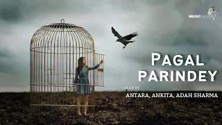 Pagal Parindey | Cover by Ankita Nandy,  Antara Nandy, Adah Sharma.The Kerala story Sunidhi Chauhan