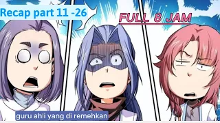 recap 8 jam Guru terisekai dengan Pengetahuan Perpustakaan Gaib yang di remehkan part 11-26