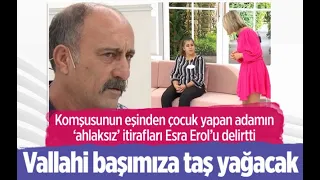 Esra Erol' 'Vallahi bu kez başımıza taş yağacak' dedi! Cengiz'in ahlaksız itirafları