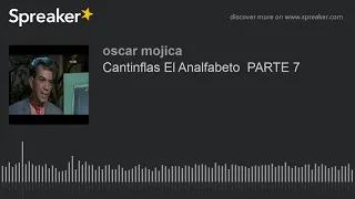 Cantinflas El Analfabeto  PARTE 7