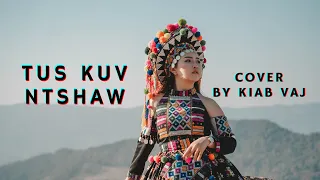 Tus Kuv Ntshaw - Brian Thao ( Cover By Kiab Vaj )