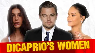 All of LEONARDO DICAPRIO'S Women | Who Are These BEAUTIES