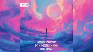 Rezonation & Timekeeperz feat. Nino Lucarelli - Far From Here (Extended Mix)