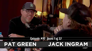 PAT GREEN & Jack Ingram (Jackin' Around SHOW I EP. #10 I part 1 of 2)