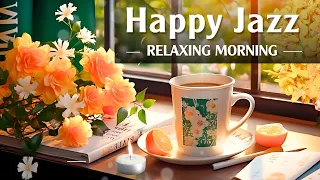 Happy  Jazz - Start in the Moring with Smooth Instrumental Music for Positive Moods, Relaxing, Work