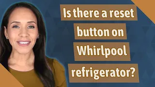 Is there a reset button on Whirlpool refrigerator?