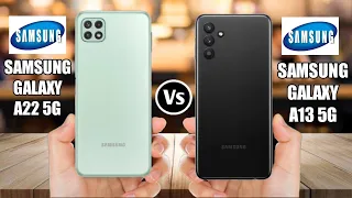 Samsung Galaxy A22 5G Vs Samsung Galaxy A13 5G