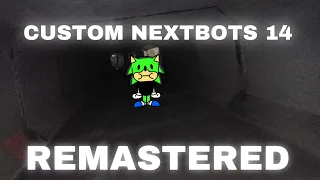 Custom Nextbots 14 Remastered