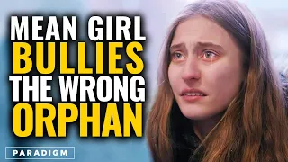 Mean Girl Bullies The WRONG Orphan