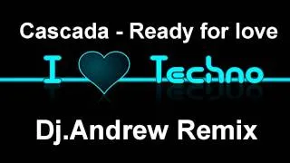 Cascada - Ready for love (Dj.Andrew Remix)