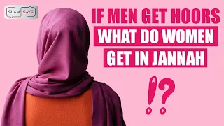 If Man Get Hoors, What Do Women Get In Jannah | Assim Al Hakeem | ISC