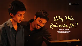 3 - Why This Kolaveri Di? (Sped-up Version) | Dhanush | Anirudh Ravichander |  Tom Parker