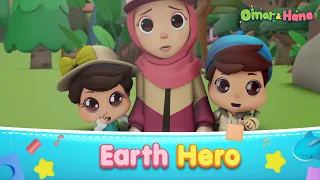 [NEW EPISODE] Earth Hero | Islamic Series & Songs For Kids | Omar & Hana English