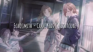 Nightcore - Cool Kids - Echosmith - Lyrics