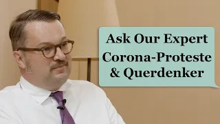 Corona-Proteste & Querdenker | Ask Our Expert: Prof. Dr. Oliver Nachtwey