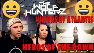 First Time Hearing VISIONS OF ATLANTIS - Heroes Of The Dawn (Official Lyric Video)  Napalm Records