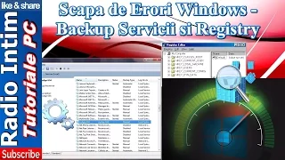 Scapa de Erori Windows   Backup Servicii si Registry