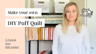 Make Your Own DIY Puff Quilt, With Ashley!