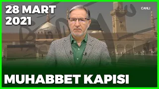 Prof. Dr. Mustafa Karataş ile Muhabbet Kapısı - 28 Mart 2021