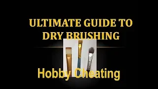 Hobby Cheating 139   Ultimate Guide to Drybrushing