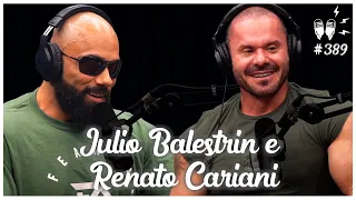 JULIO BALESTRIN E RENATO CARIANI - Flow Podcast #389