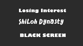 Shiloh Dynasty - Losing Interest 10 Hour BLACK SCREEN Version