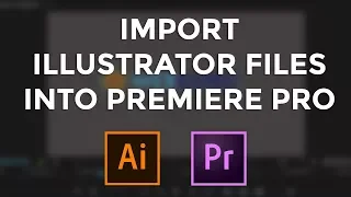 How To Import Adobe Illustrator Files into Adobe Premiere Pro CC in 2023