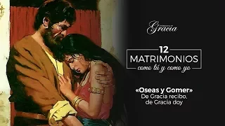 Oseas y Gomer  de gracia recibo de gracia doy | Prédicas cristianas