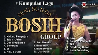 KUMPULAN LAGU SUNDA KLASIK BOSIH GROUP