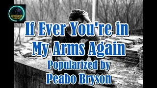 If Ever Youre in My Arms Again by Peabo Bryson  (KARAOKE)