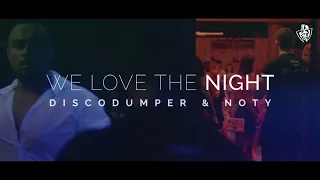 Discodumper & Noty - We Love the Night (Official Video)