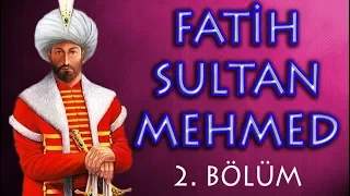 FATİH SULTAN MEHMED - 2. BÖLÜM (2. MURAD'IN ÖLÜMÜ VE İKİNCİ SALTANAT)