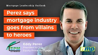 Mortgage Leadership Outlook: Eddy Perez