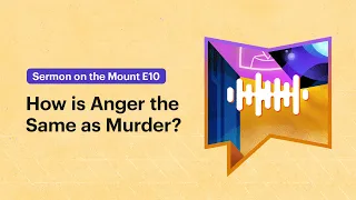 How is Anger the Same as Murder?