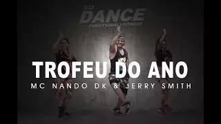 Troféu do Ano - MC Nando DK & Jerry Smith I Coreografía Zumba Zin I So Dance