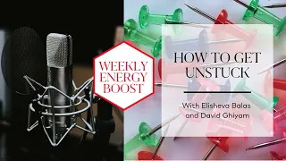 How To Get Unstuck | Your Weekly Energy Boost