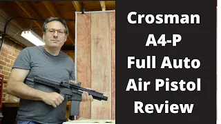 Crosman A4-P Full Auto Air Pistol Review