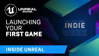 Launching Your First Game | Inside Unreal