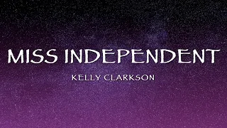 Kelly Clarkson - Miss Independent (Lyrics)