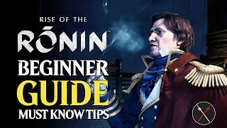 Rise of the Ronin Beginner Guide - MUST KNOW Tips & Combat Guide