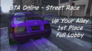 GTA Online - Street Race - Up Your Alley - 1st Place (Full Lobby)