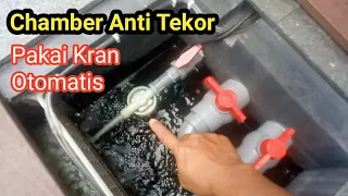 Pasang kran otomatis pada chamber pompa, Chamber pompa anti tekor