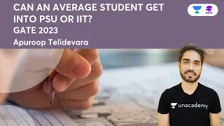 Can an average student get into PSU or IIT? | GATE 2023 | Apuroop Telidevara