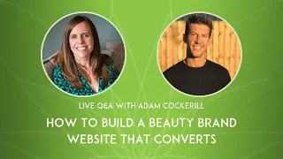 How to Build a Beauty Brand Website that Converts: Live Q&A with Adam of CODE Websites